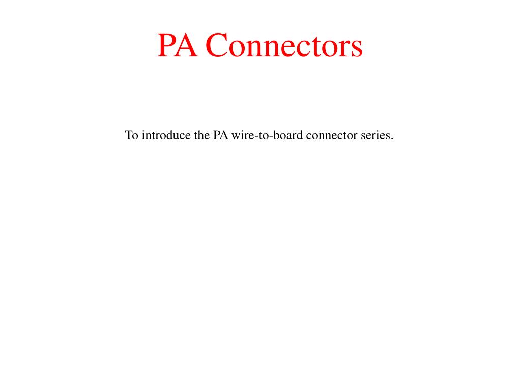 PPT - PA Connectors PowerPoint Presentation, free download - ID:377184