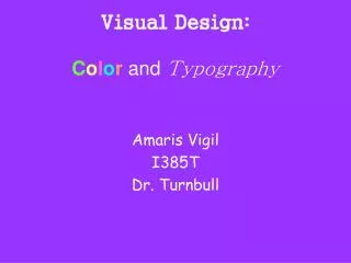 Visual Design: C o l o r and Typography