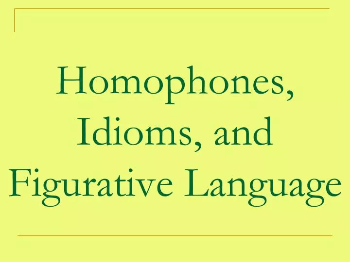 homophones idioms and figurative language