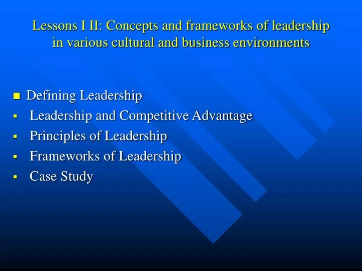 lessons i ii concepts and frameworks of leadership in various cultural and business environments