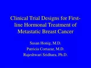 Clinical Trial Designs for First-line Hormonal Treatment of Metastatic Breast Cancer