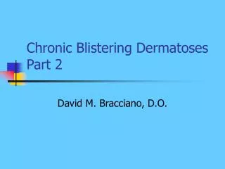 Chronic Blistering Dermatoses Part 2