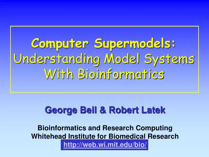 computer supermodels understanding model systems with bioinformatics