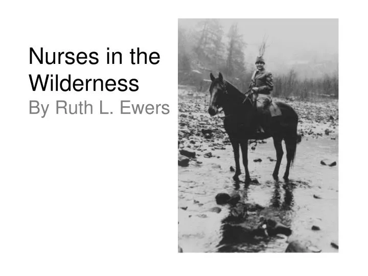 nurses in the wilderness by ruth l ewers