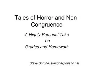 Tales of Horror and Non-Congruence