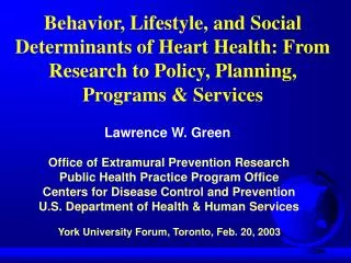 Behavior, Lifestyle, and Social Determinants of Heart Health: From Research to Policy, Planning, Programs &amp; Services