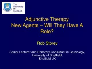 Rob Storey Senior Lecturer and Honorary Consultant in Cardiology, University of Sheffield, Sheffield UK