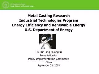 Metal Casting Research Industrial Technologies Program Energy Efficiency and Renewable Energy U.S. Department of Energy