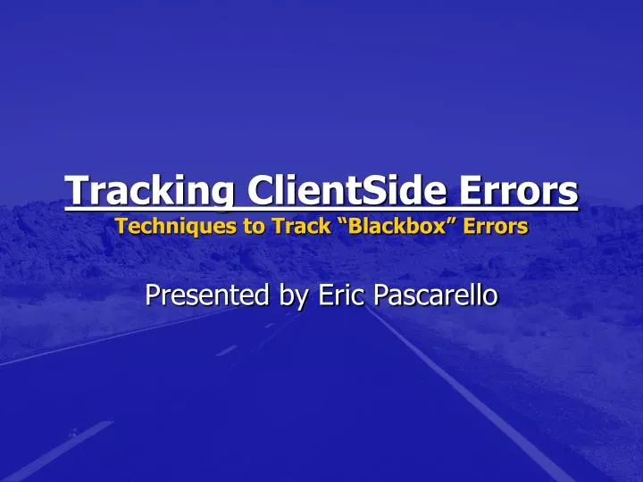 tracking clientside errors techniques to track blackbox errors