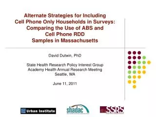 Alternate Strategies for Including Cell Phone Only Households in Surveys: Comparing the Use of ABS and Cell Phone RDD