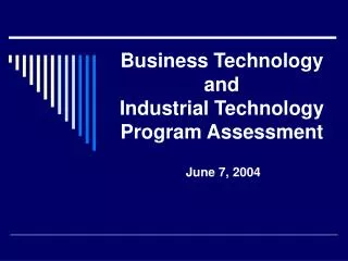 Business Technology and Industrial Technology Program Assessment