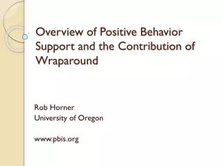 Overview of Positive Behavior Support and the Contribution of Wraparound
