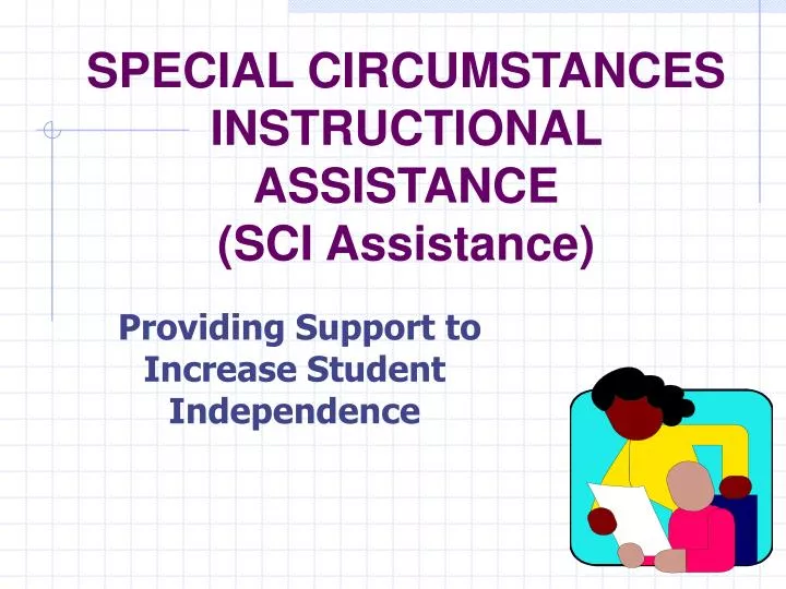 special circumstances instructional assistance sci assistance