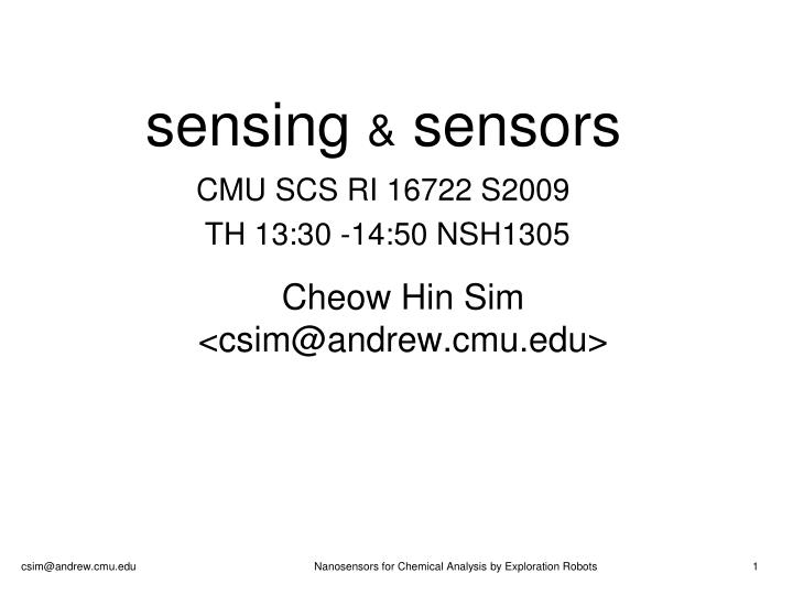 sensing sensors cmu scs ri 16722 s2009 th 13 30 14 50 nsh1305