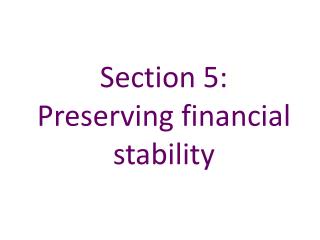Section 5: Preserving financial stability