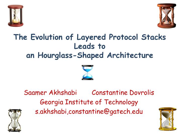 the evolution of layered protocol stacks leads to an hourglass shaped architecture