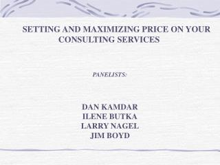 SETTING AND MAXIMIZING PRICE ON YOUR CONSULTING SERVICES