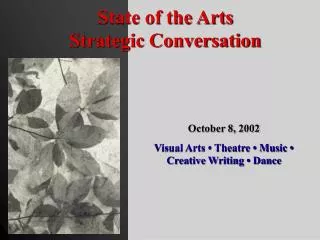 October 8, 2002 Visual Arts • Theatre • Music • Creative Writing • Dance