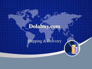 Dolabuy.com ?Shipping & Delivery