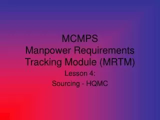 MCMPS Manpower Requirements Tracking Module (MRTM)