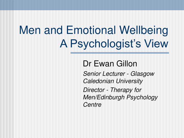 men and emotional wellbeing a psychologist s view