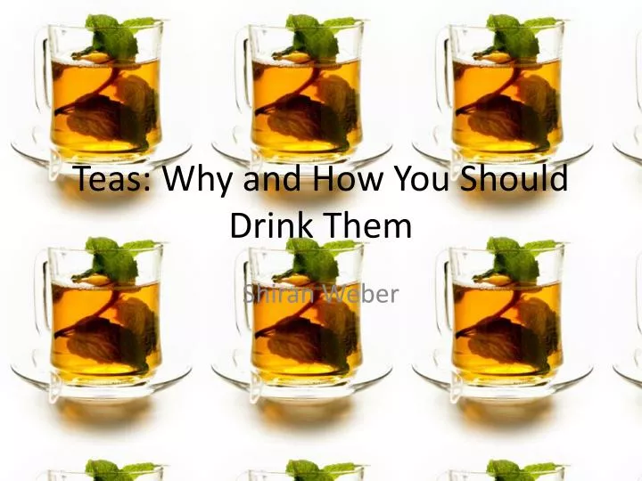 teas why and how you should drink them