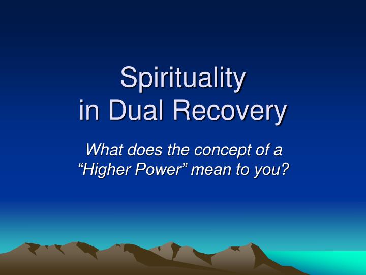 spirituality in dual recovery