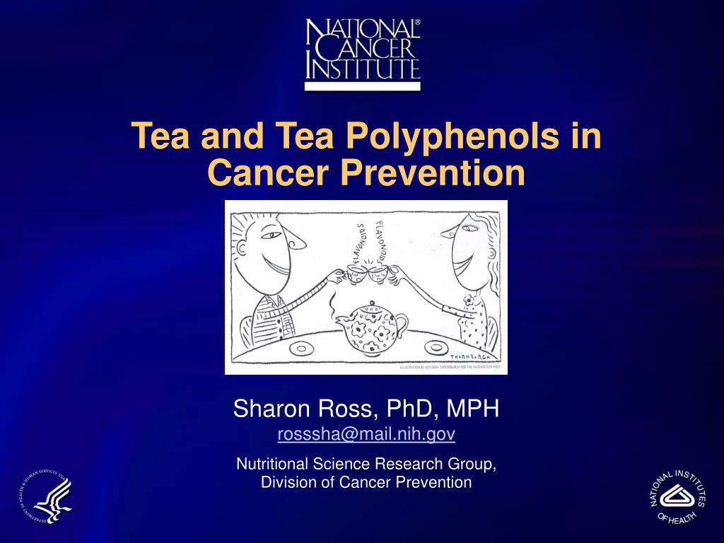PPT - Tea and Tea Polyphenols in Cancer Prevention PowerPoint ...