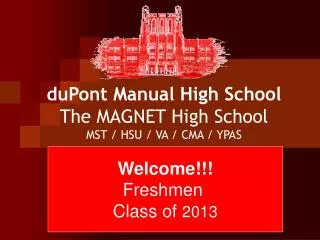 duPont Manual High School The MAGNET High School MST / HSU / VA / CMA / YPAS