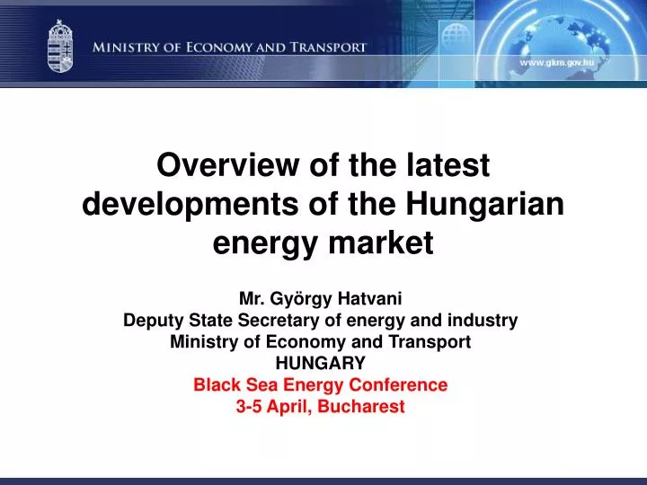 overview of the latest developments of the hungarian energy market