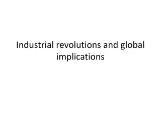 Industrial revolutions and global implications