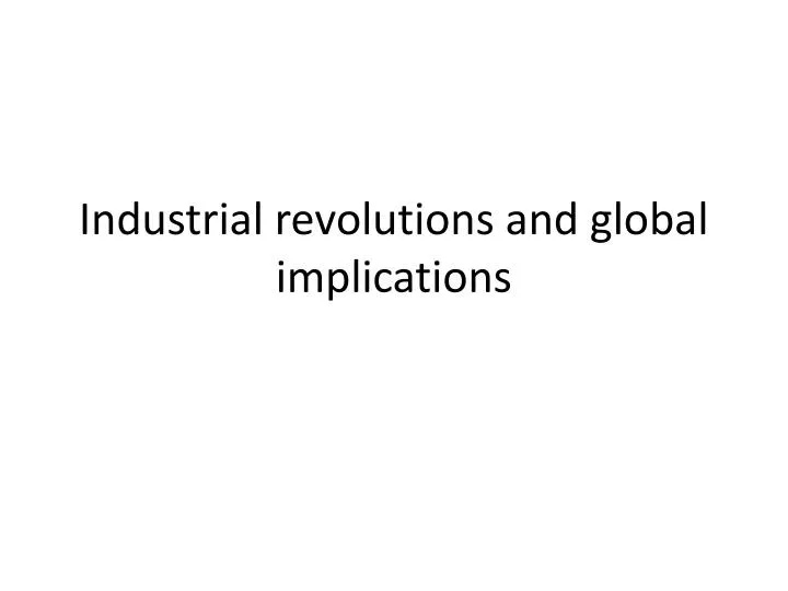industrial revolutions and global implications