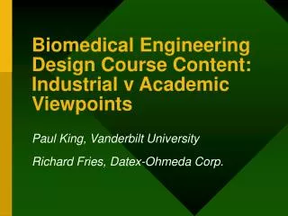 Biomedical Engineering Design Course Content: Industrial v Academic Viewpoints