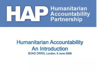 Humanitarian Accountability An Introduction BOND DRRG, London, 6 June 2008