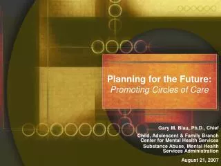 Planning for the Future: Promoting Circles of Care