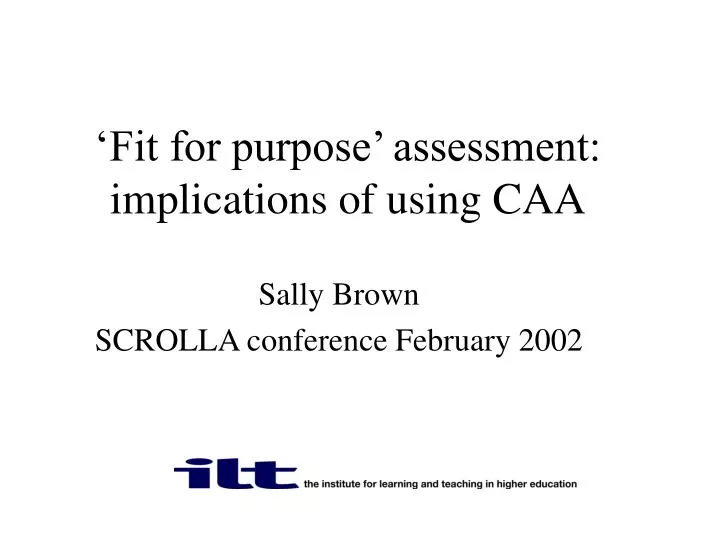 fit for purpose assessment implications of using caa