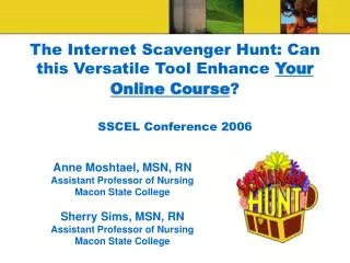 The Internet Scavenger Hunt: Can this Versatile Tool Enhance Your Online Course ? SSCEL Conference 2006