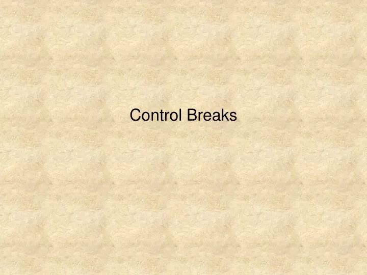 control breaks