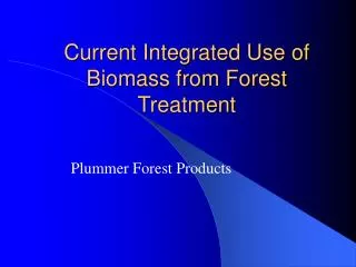 Current Integrated Use of Biomass from Forest Treatment