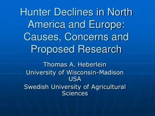 Hunter Declines in North America and Europe: Causes, Concerns and Proposed Research