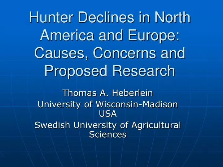 hunter declines in north america and europe causes concerns and proposed research