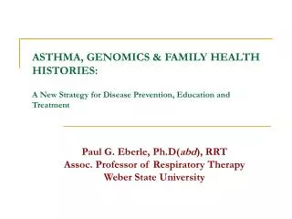ASTHMA, GENOMICS &amp; FAMILY HEALTH HISTORIES: A New Strategy for Disease Prevention, Education and Treatment