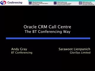 Oracle CRM Call Centre The BT Conferencing Way