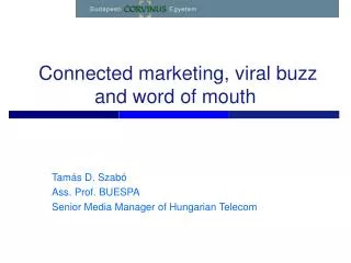 Connected marketing, viral buzz and word of mouth