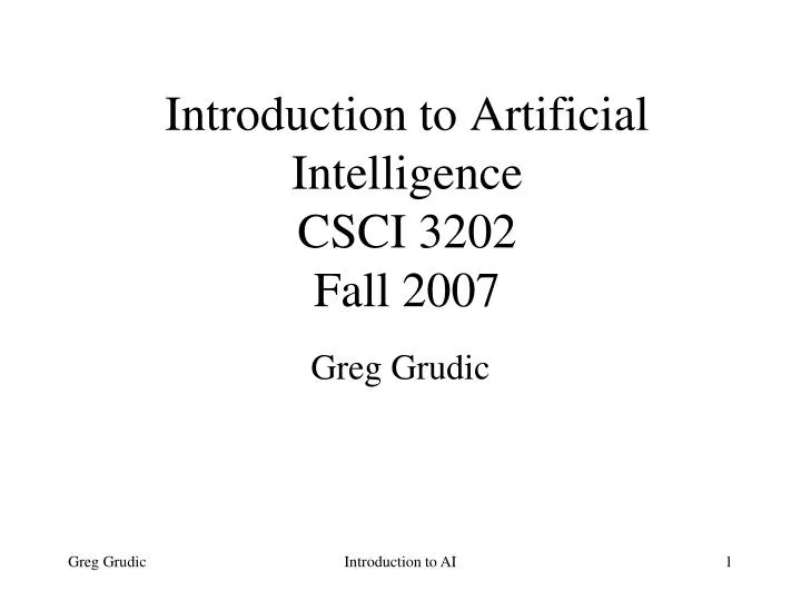introduction to artificial intelligence csci 3202 fall 2007