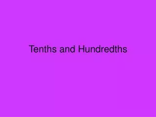 Tenths and Hundredths