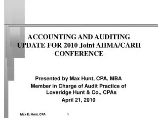 ACCOUNTING AND AUDITING UPDATE FOR 2010 Joint AHMA/CARH CONFERENCE