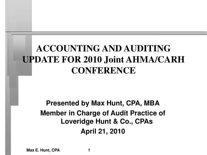 accounting and auditing update for 2010 joint ahma carh conference