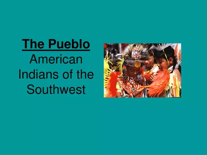 the pueblo american indians of the southwest