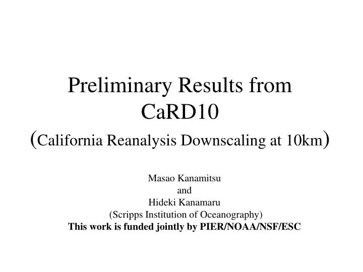 preliminary results from card10 california reanalysis downscaling at 10km